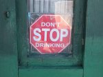 Don't stop drinking